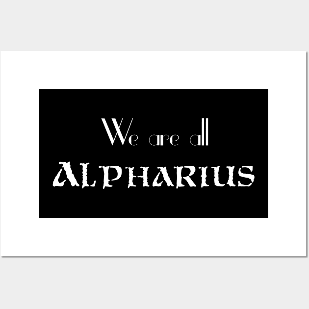 We are all ALPHARIUS Variant Wall Art by Nidavellir